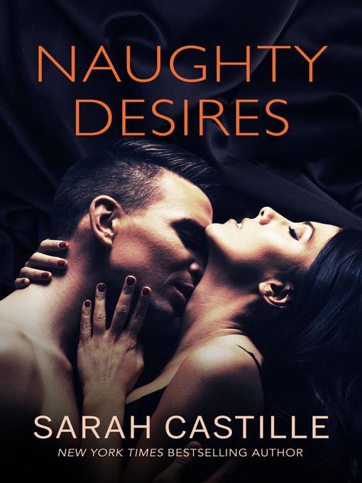 Title details for Naughty Desires by Sarah Castille - Available